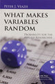 Book cover of: What Makes Variables Random. By: Peter Veazie