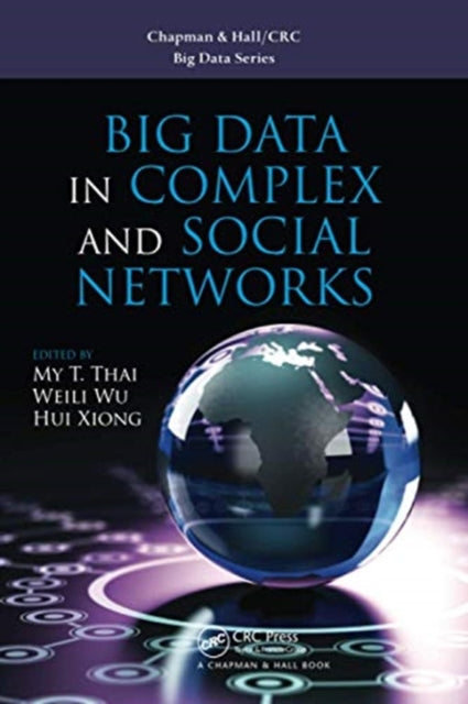 Book cover of: Big Data in Complex and Social Networks. By: My T. Thai