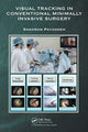 Book cover of: Visual Tracking in Conventional Minimally Invasive Surgery. By: Shahram Payandeh