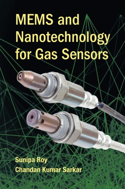 Book cover of: MEMS and Nanotechnology for Gas Sensors. By: Sunipa Roy