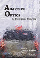 Book cover of: Adaptive Optics for Biological Imaging. By: Joel A. Kubby