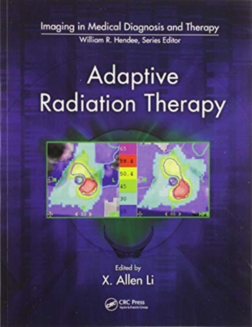 Book cover of: Adaptive Radiation Therapy. By: X. Allen Li