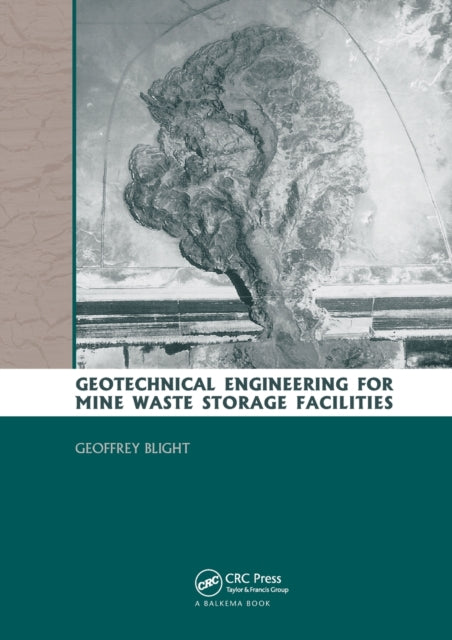 Book cover of: Geotechnical Engineering for Mine Waste Storage Facilities. By: G. E. Blight