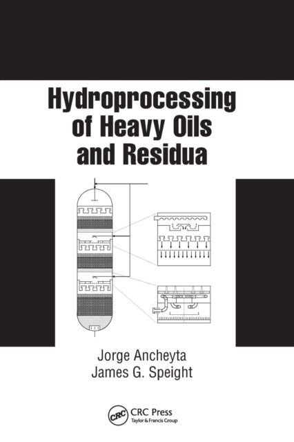 Book cover of: Hydroprocessing of Heavy Oils and Residua. By: Jorge Ancheyta Juárez