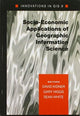 Book cover of: Socio-Economic Applications of Geographic Information Science. By: David B. Kidner