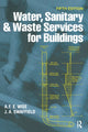 Book cover of: Water, Sanitary and Waste Services for Buildings. By: Alan Frederick Edward Wise
