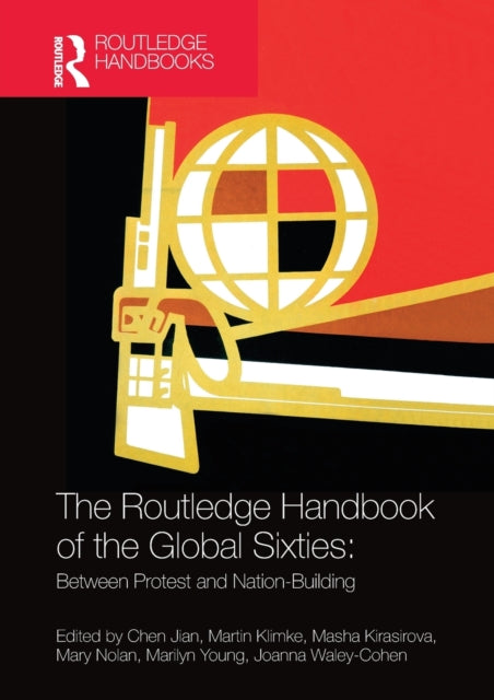Book cover of: Routledge Handbook of the Global Sixties