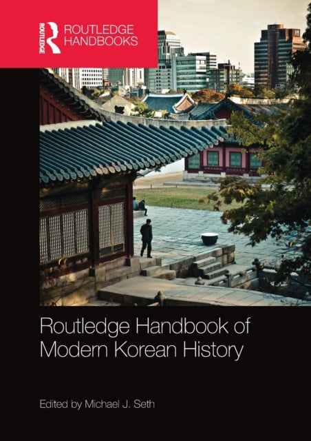 Book cover of: Routledge Handbook of Modern Korean History