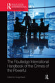 Book cover of: Routledge International Handbook of the Crimes of the Powerful. By: Gregg Barak