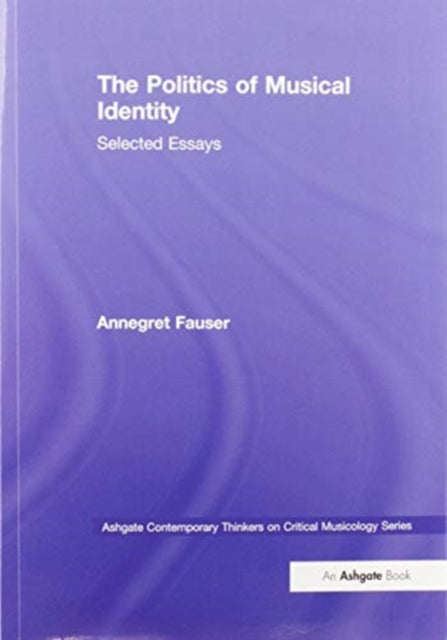 Book cover of: Politics of Musical Identity. By: Annegret Fauser