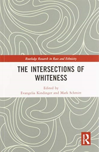 Book cover of: Intersections of Whiteness. By: Evangelia Kindinger