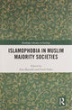 Book cover of: Islamophobia in Muslim Majority Societies