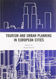Book cover of: Tourism and Urban Planning in European Cities
