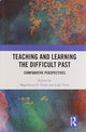 Book cover of: Teaching and Learning the Difficult Past