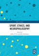 Book cover of: Sport, Ethics, and Neurophilosophy