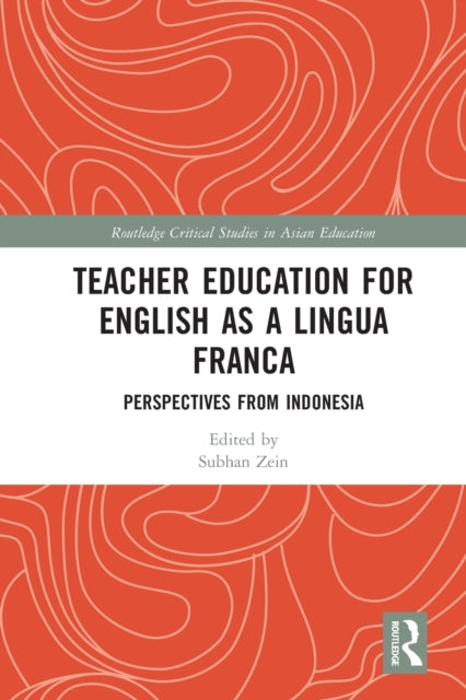 Book cover of: Teacher Education for English as a Lingua Franca. By: Subhan Zein
