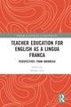 Book cover of: Teacher Education for English as a Lingua Franca. By: Subhan Zein