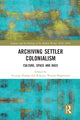 Book cover of: Archiving Settler Colonialism. By: Yu-Ting Huang