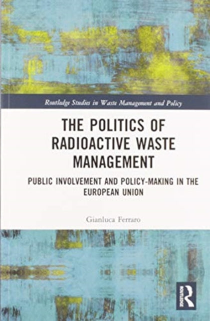 Book cover of: Politics of Radioactive Waste Management. By: Gianluca Ferraro