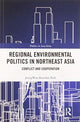 Book cover of: Regional Environmental Politics in Northeast Asia. By: Jeongwon Bourdais Park