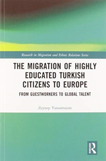 Book cover of: Migration of Highly Educated Turkish Citizens to Europe. By: Zeynep Yanasmayan