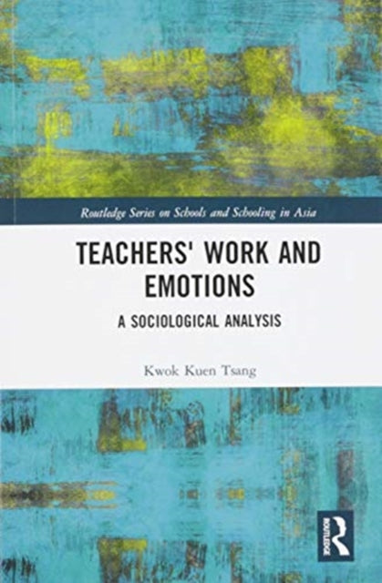 Book cover of: Teachers' Work and Emotions. By: Kwok Kuen Tsang