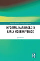 Book cover of: Informal Marriages in Early Modern Venice. By: Jana Byars