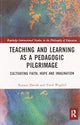 Book cover of: Teaching and Learning as a Pedagogic Pilgrimage. By: Nuraan Davids