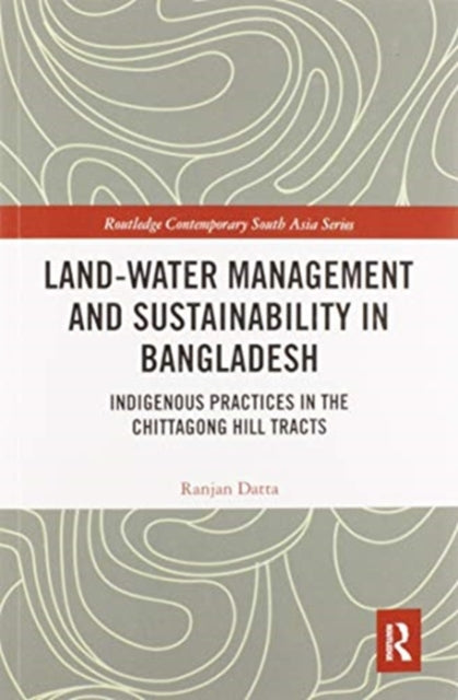 Book cover of: Land-Water Management and Sustainability in Bangladesh. By: Ranjan Datta