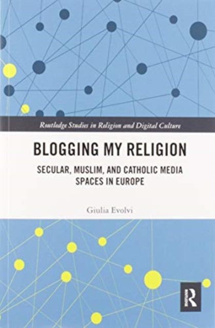 Book cover of: Blogging My Religion. By: Giulia Evolvi