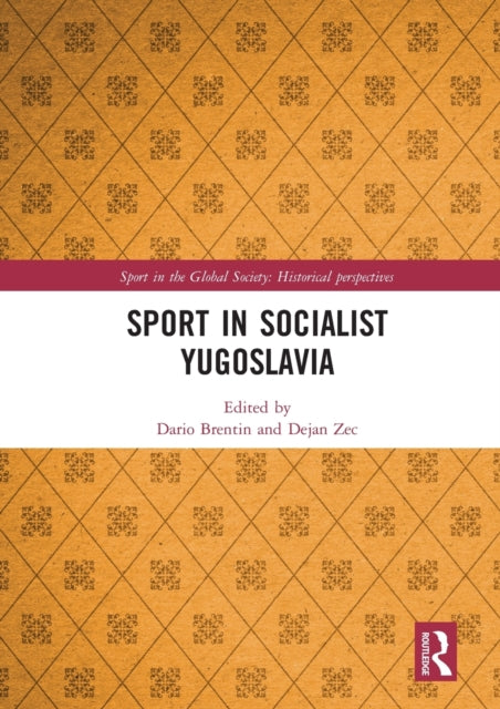 Book cover of: Sport in Socialist Yugoslavia. By: Dario Brentin