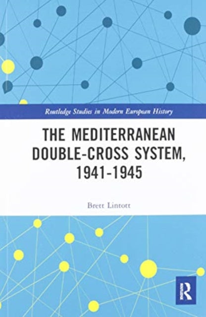 Book cover of: Mediterranean Double-Cross System, 1941-1945. By: Brett E. Lintott