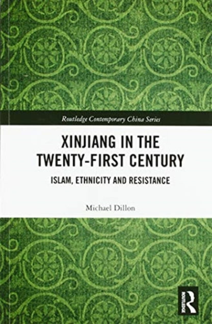 Book cover of: Xinjiang in the Twenty-First Century. By: Michael Dillon