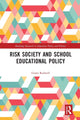 Book cover of: Risk Society and School Educational Policy. By: Grant Rodwell