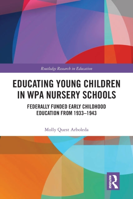 Book cover of: Educating Young Children in WPA Nursery Schools