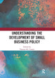 Book cover of: Understanding the Development of Small Business Policy