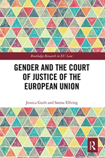 Book cover of: Gender and the Court of Justice of the European Union. By: Jessica Guth
