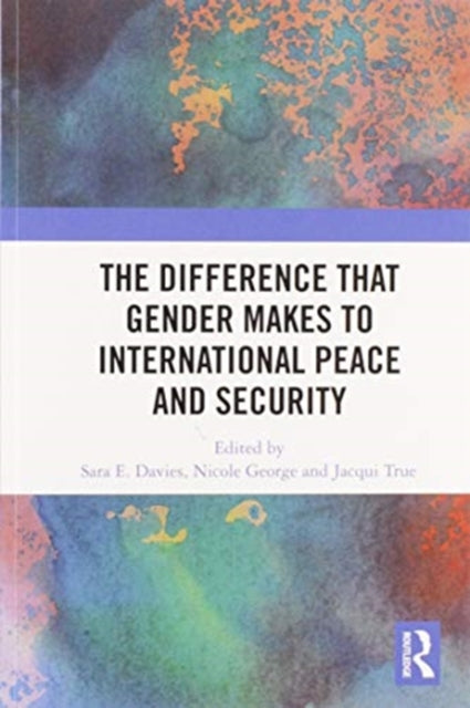 Book cover of: Difference that Gender Makes to International Peace and Security. By: Sara E. Davies