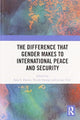 Book cover of: Difference that Gender Makes to International Peace and Security. By: Sara E. Davies