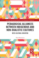 Book cover of: Pedagogical Alliances between Indigenous and Non-Dualistic Cultures