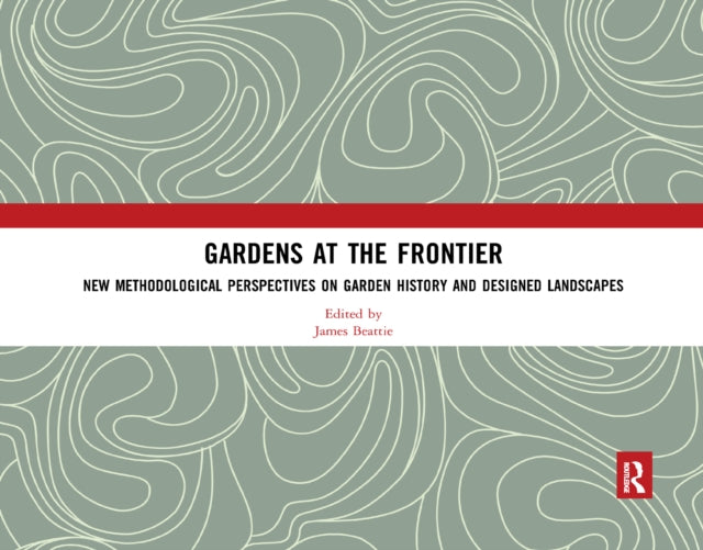 Book cover of: Gardens at the Frontier. By: James Beattie