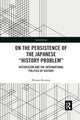 Book cover of: On the Persistence of the Japanese History Problem
