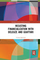 Book cover of: Resisting Financialization with Deleuze and Guattari. By: Charles Barthold