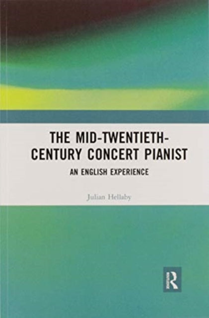 Book cover of: Mid-Twentieth-Century Concert Pianist. By: Julian Hellaby
