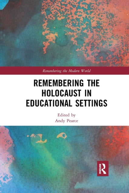 Book cover of: Remembering the Holocaust in Educational Settings. By: Andy Pearce