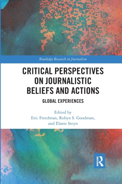 Book cover of: Critical Perspectives on Journalistic Beliefs and Actions. By: Eric Freedman