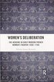 Book cover of: Women’s Deliberation: The Heroine in Early Modern French Women’s Theater (1650–1750)