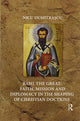 Book cover of: Basil the Great: Faith, Mission and Diplomacy in the Shaping of Christian Doctrine