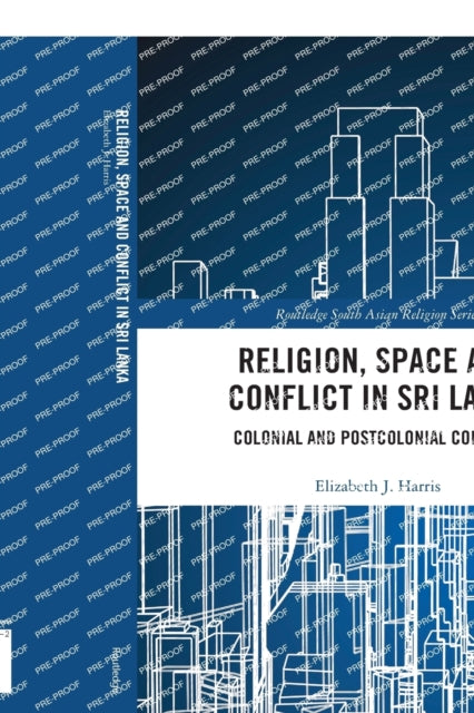 Book cover of: Religion, Space and Conflict in Sri Lanka. By: Harris, Elizabeth J.