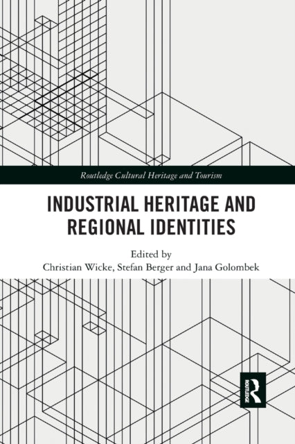 Book cover of: Industrial Heritage and Regional Identities